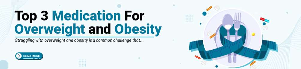 Medication For Overweight and Obesity